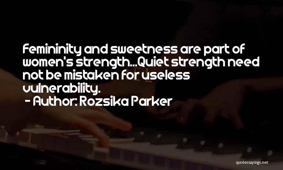 Vulnerability And Strength Quotes By Rozsika Parker