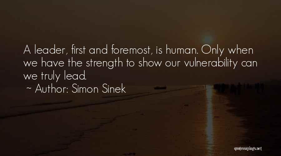 Vulnerability And Strength Quotes By Simon Sinek