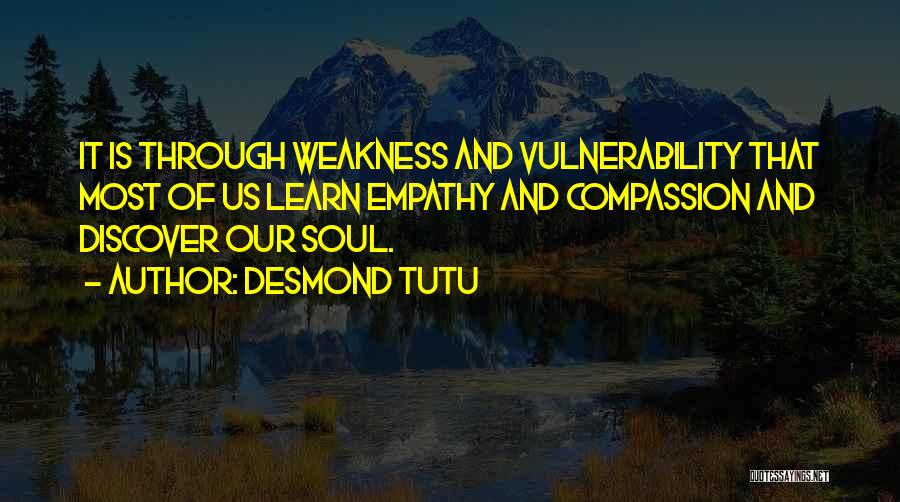 Vulnerability Weakness Quotes By Desmond Tutu