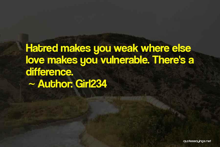 Vulnerability Weakness Quotes By Girl234