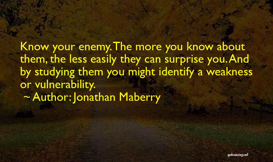 Vulnerability Weakness Quotes By Jonathan Maberry