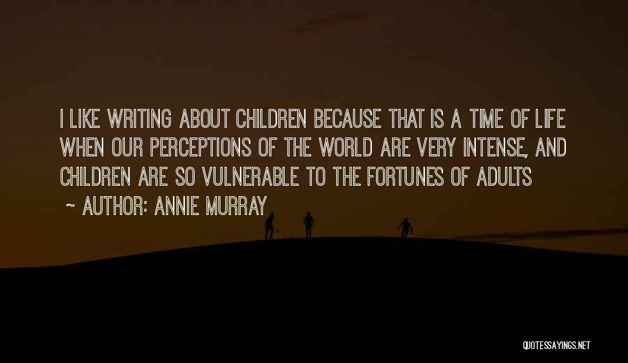 Vulnerable Adults Quotes By Annie Murray