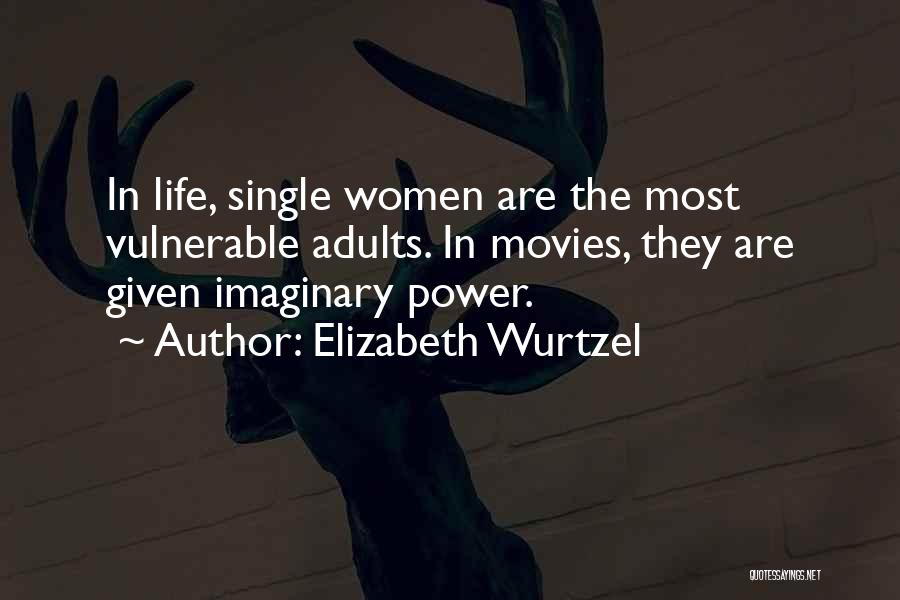 Vulnerable Adults Quotes By Elizabeth Wurtzel