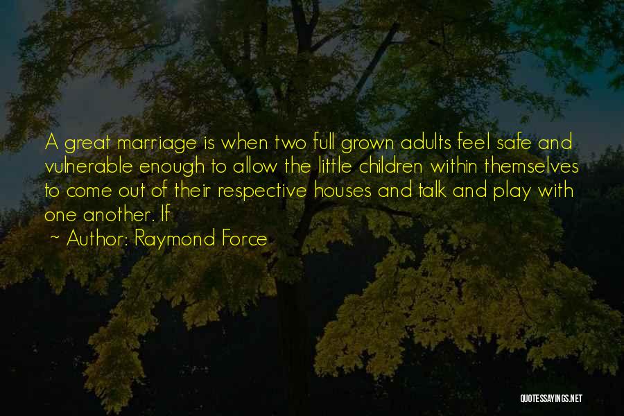 Vulnerable Adults Quotes By Raymond Force