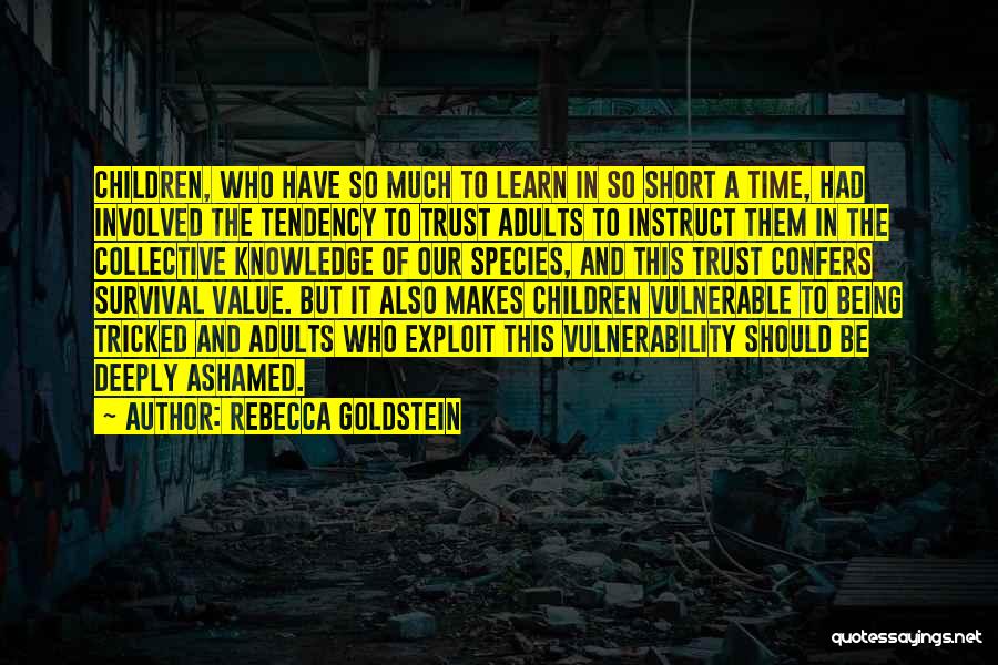 Vulnerable Adults Quotes By Rebecca Goldstein