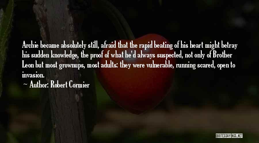 Vulnerable Adults Quotes By Robert Cormier