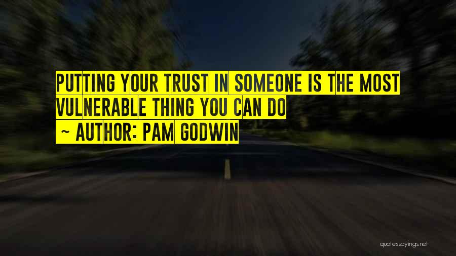 Vulnerable Quotes By Pam Godwin