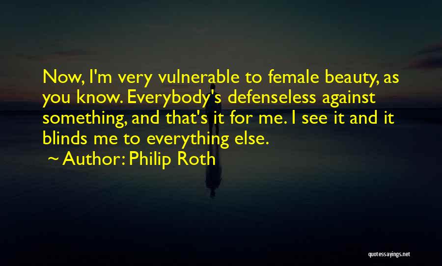 Vulnerable Quotes By Philip Roth