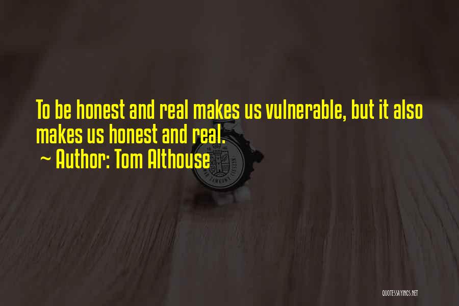 Vulnerable Quotes By Tom Althouse