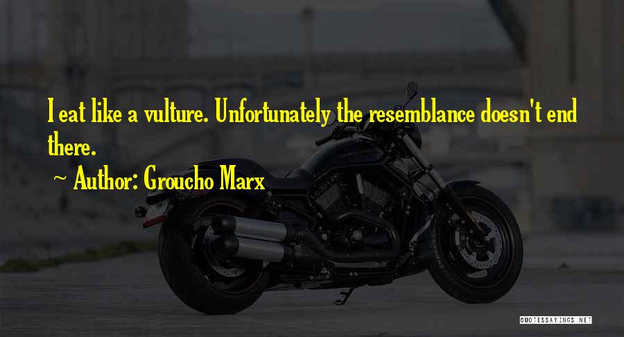 Vulture Quotes By Groucho Marx