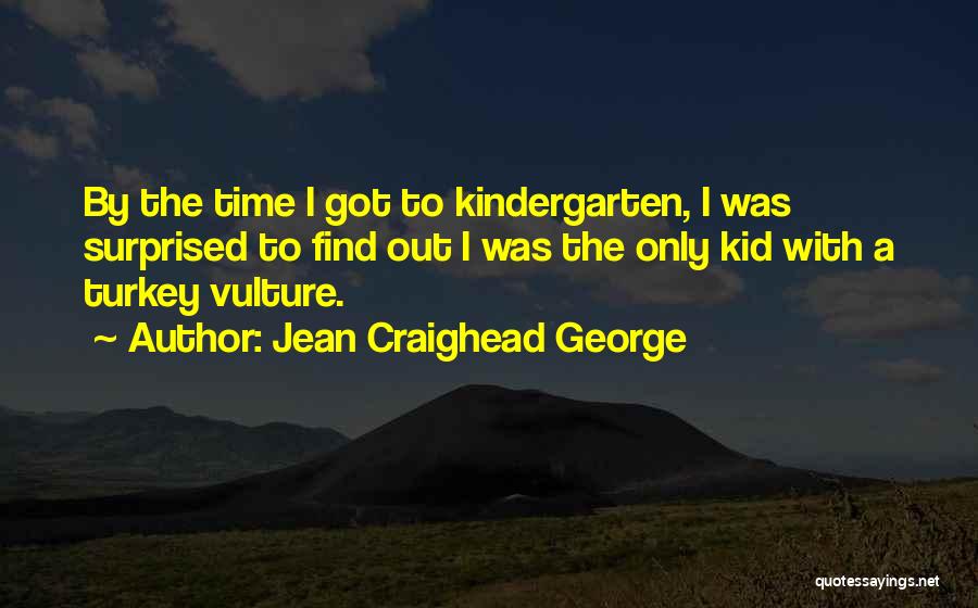 Vulture Quotes By Jean Craighead George