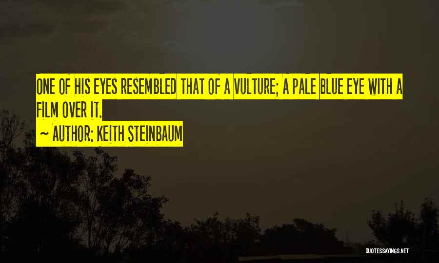 Vulture Quotes By Keith Steinbaum