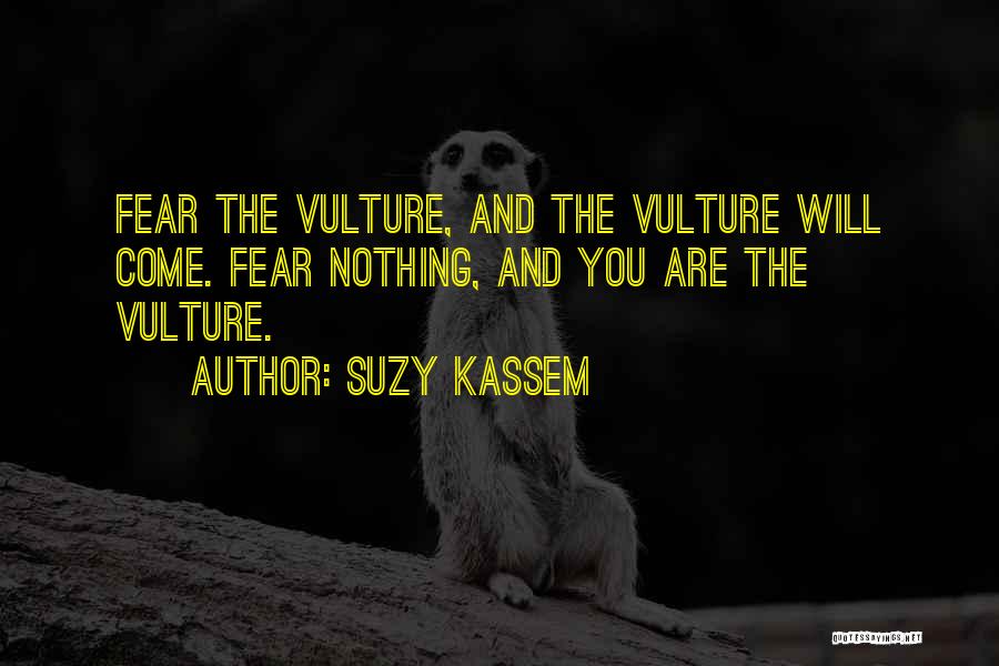Vulture Quotes By Suzy Kassem