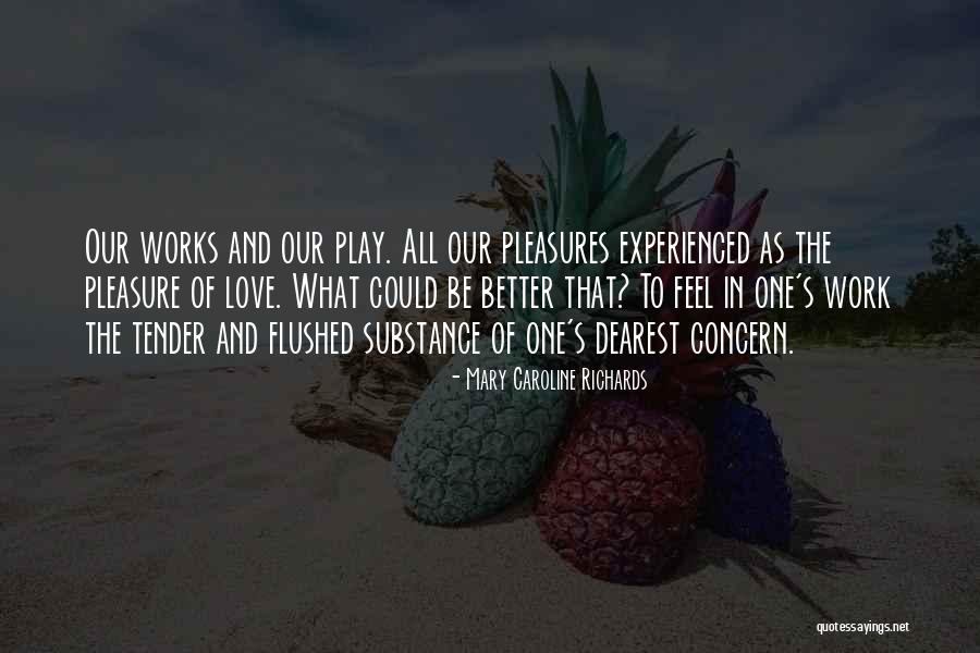 Vurulmusum Quotes By Mary Caroline Richards Vurulmusum Quotes By Mary Caroline Richards