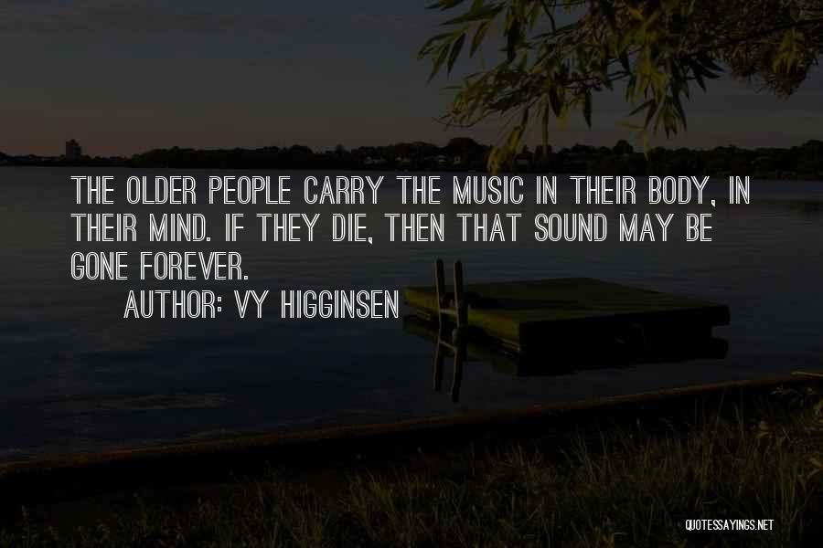 Vy Higginsen Quotes 848108