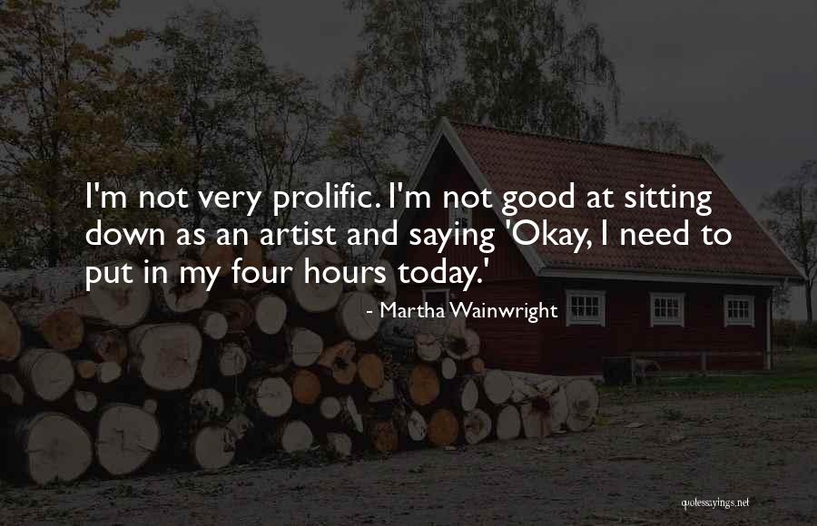 Vydunas Quotes By Martha Wainwright Vydunas Quotes By Martha Wainwright