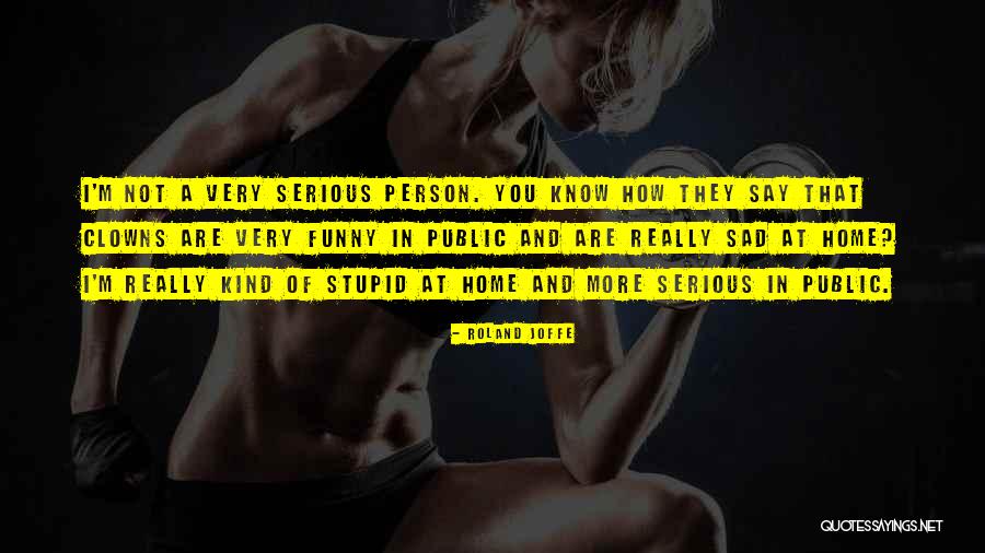 Vyschle Quotes By Roland Joffe Vyschle Quotes By Roland Joffe