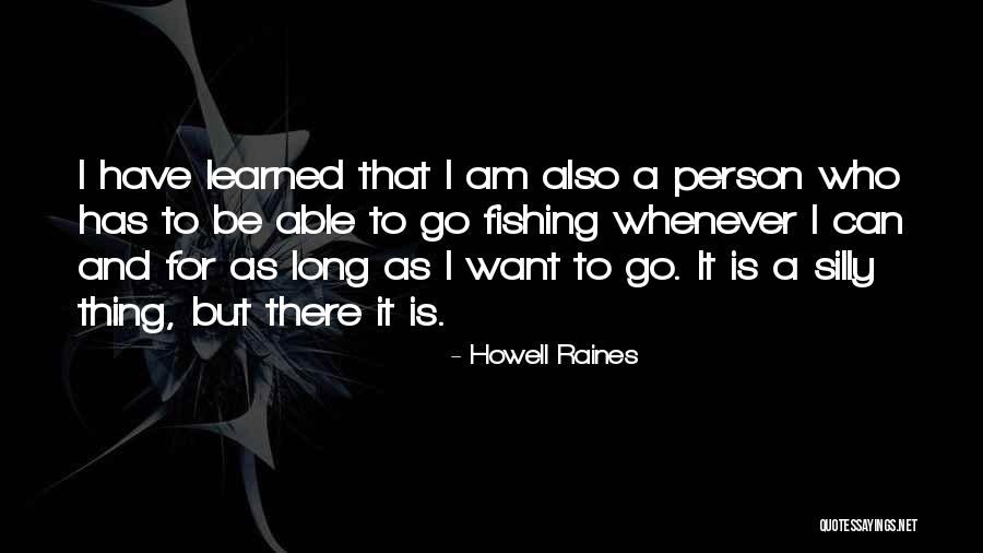 Vzal Nohy Quotes By Howell Raines Vzal Nohy Quotes By Howell Raines