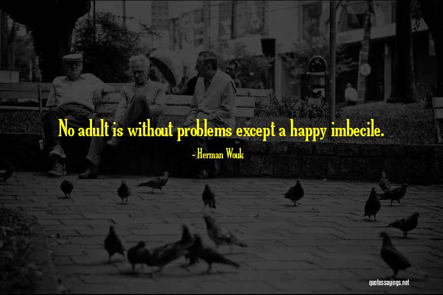 Vzdorovitost Quotes By Herman Wouk Vzdorovitost Quotes By Herman Wouk