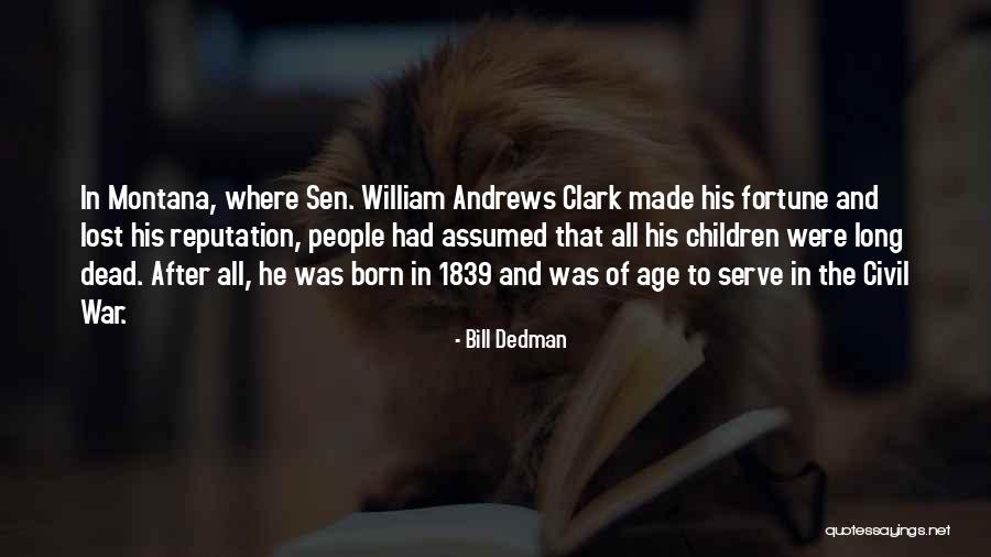 W A Clark Quotes By Bill Dedman W A Clark Quotes By Bill Dedman