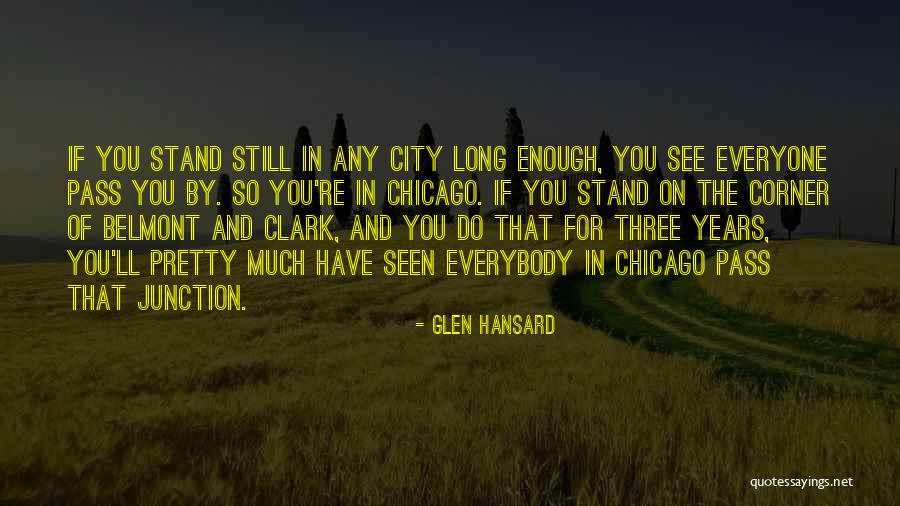 W A Clark Quotes By Glen Hansard W A Clark Quotes By Glen Hansard