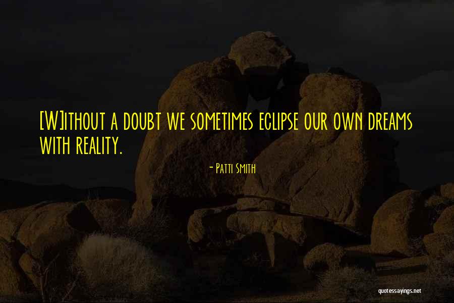 W A Smith Quotes By Patti Smith W A Smith Quotes By Patti Smith