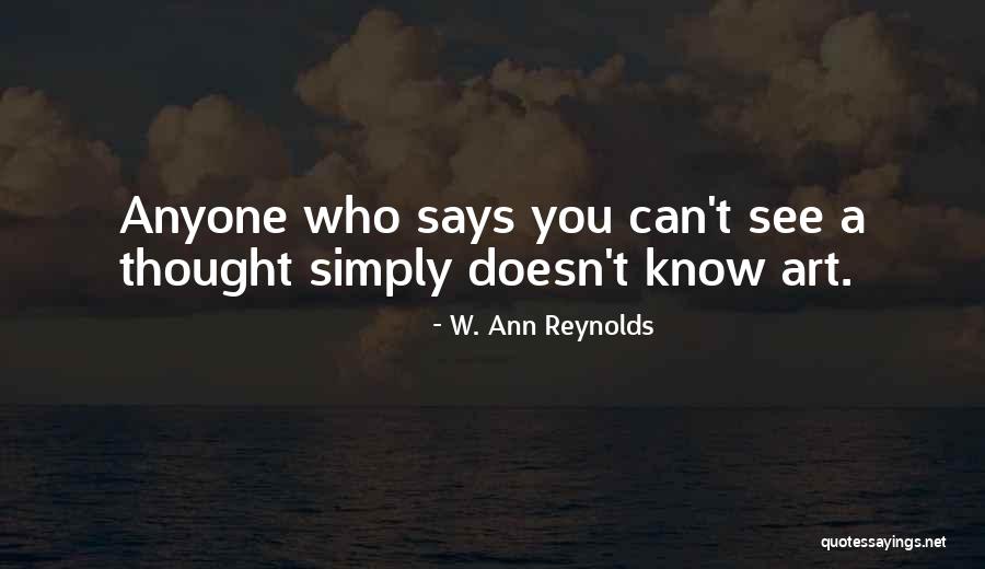 W. Ann Reynolds Quotes 1910336 W. Ann Reynolds Quotes 1910336
