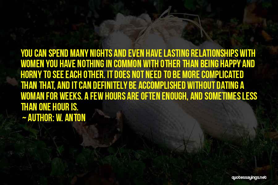 W. Anton Quotes 1086370