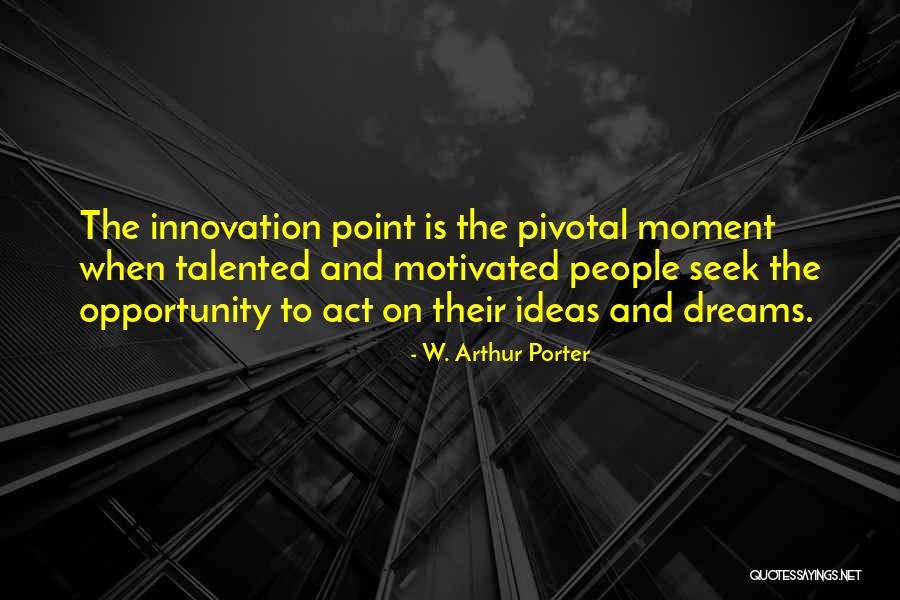 W. Arthur Porter Quotes 1613028 W. Arthur Porter Quotes 1613028