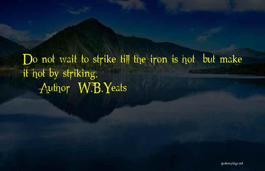 W.B.Yeats Quotes 1494014