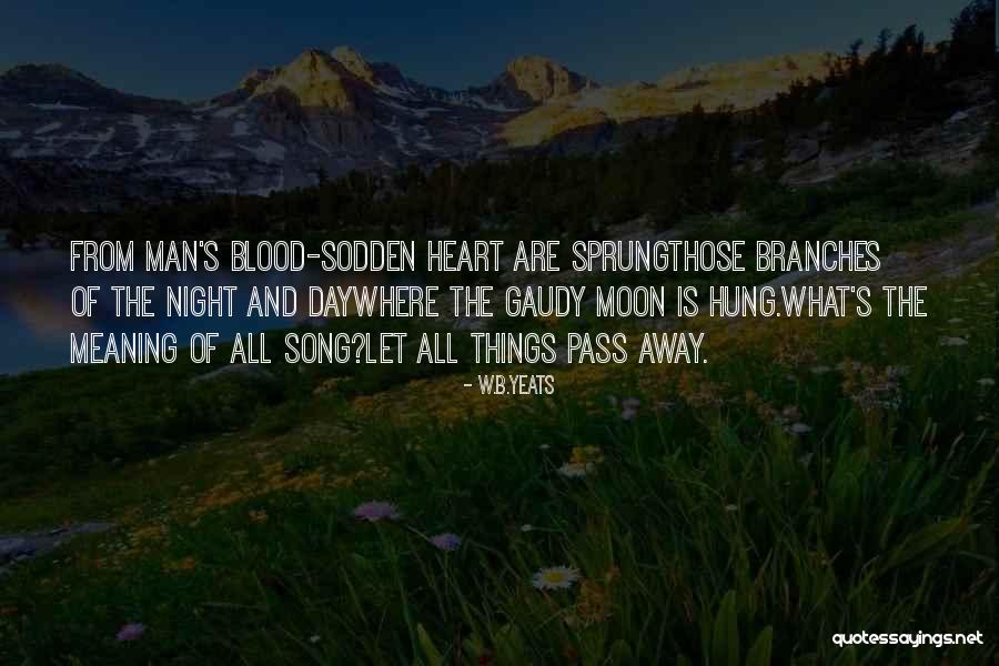 W.B.Yeats Quotes 1906587 W.B.Yeats Quotes 1906587