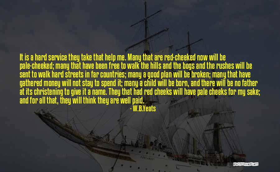 W.B.Yeats Quotes 1923004 W.B.Yeats Quotes 1923004