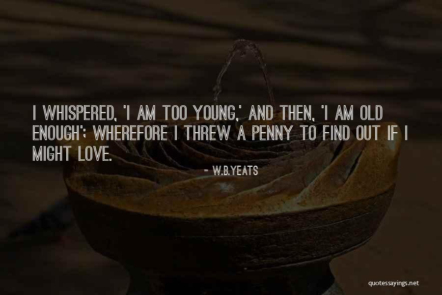 W.B.Yeats Quotes 2155737 W.B.Yeats Quotes 2155737