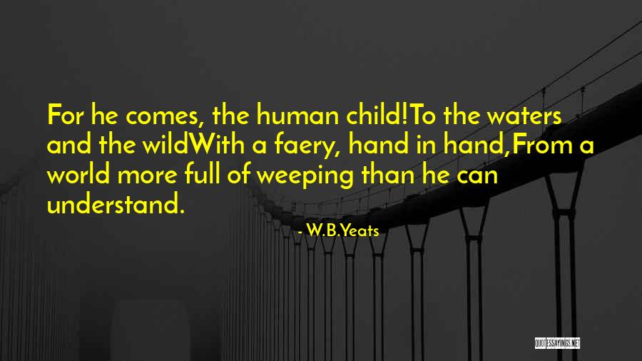 W.B.Yeats Quotes 908662 W.B.Yeats Quotes 908662