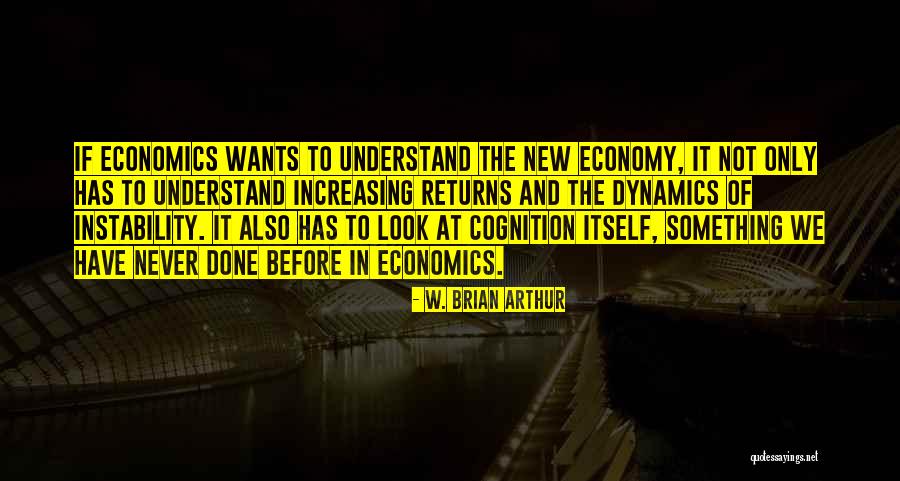 W. Brian Arthur Quotes 2101946 W. Brian Arthur Quotes 2101946