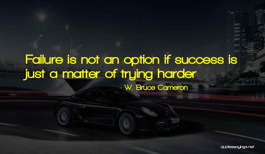 W. Bruce Cameron Quotes 128009 W. Bruce Cameron Quotes 128009