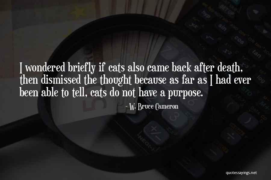 W. Bruce Cameron Quotes 1343814 W. Bruce Cameron Quotes 1343814