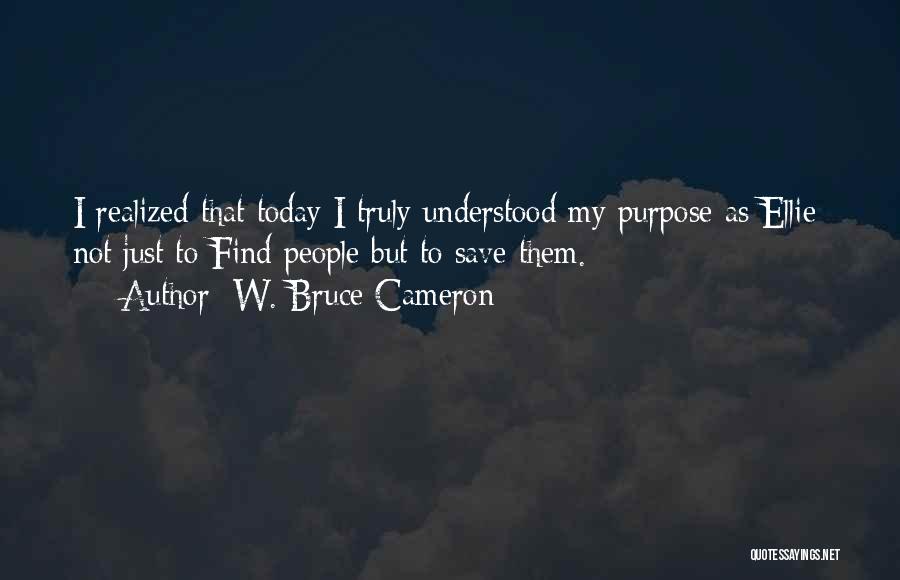 W. Bruce Cameron Quotes 1396054