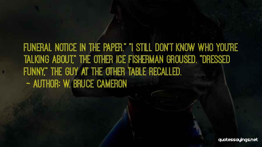 W. Bruce Cameron Quotes 2183253