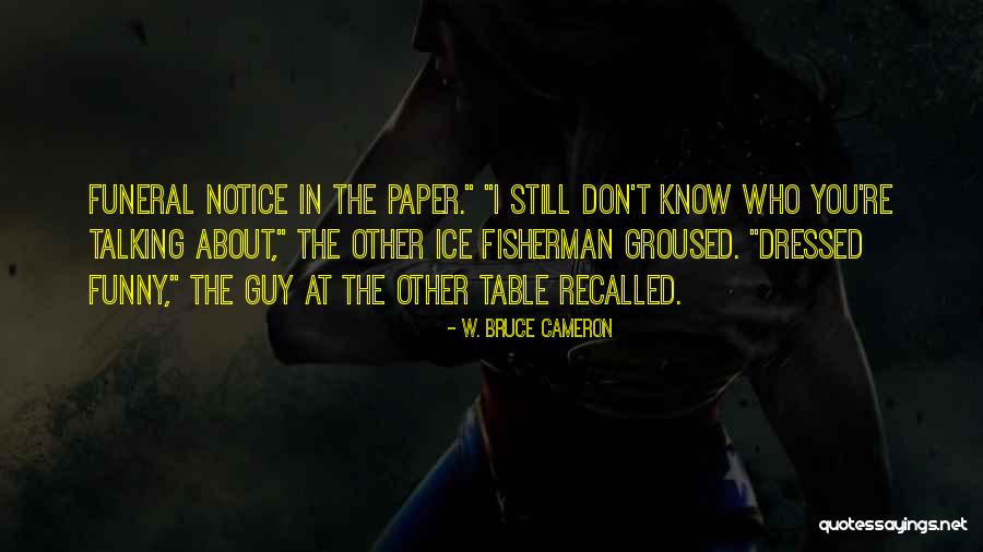 W. Bruce Cameron Quotes 2183253