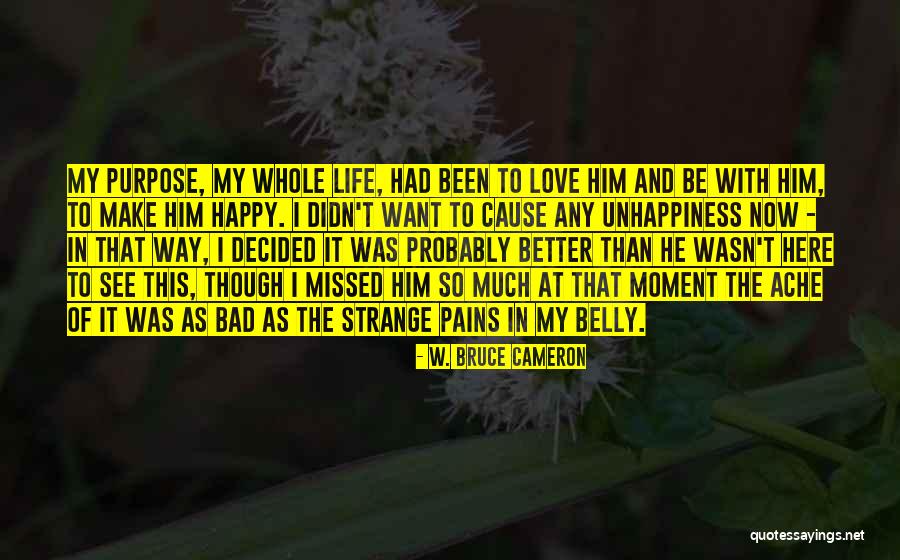 W. Bruce Cameron Quotes 220049 W. Bruce Cameron Quotes 220049