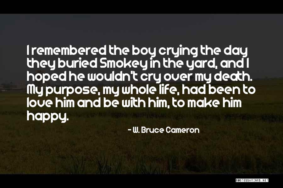 W. Bruce Cameron Quotes 407620