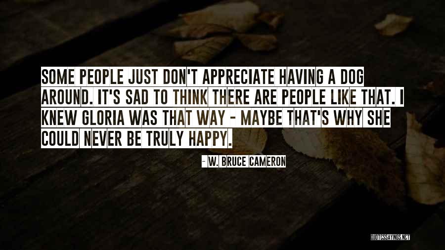 W. Bruce Cameron Quotes 519124 W. Bruce Cameron Quotes 519124
