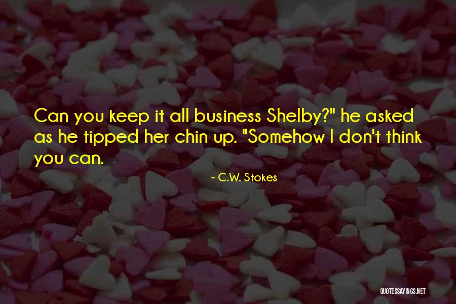 W C W Quotes By C.W. Stokes W C W Quotes By C.W. Stokes