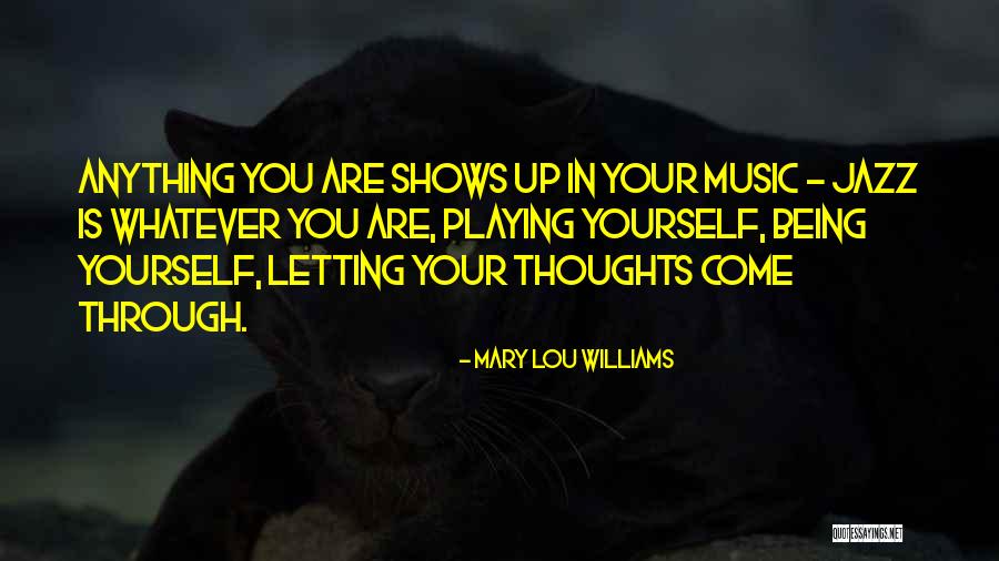 W C Williams Quotes By Mary Lou Williams