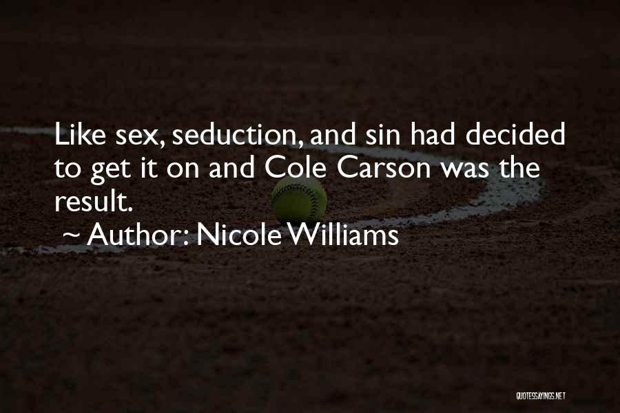 W C Williams Quotes By Nicole Williams