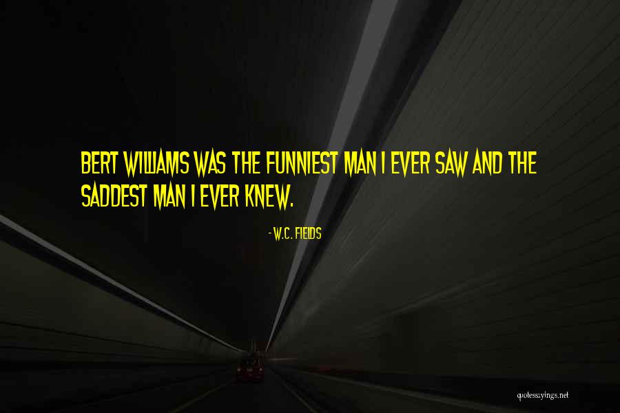 W C Williams Quotes By W.C. Fields