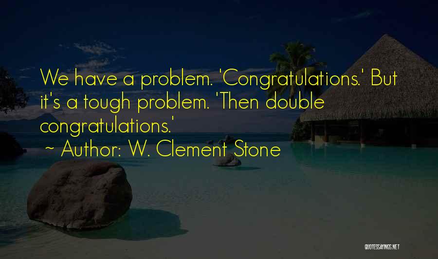 W. Clement Stone Quotes 1223086