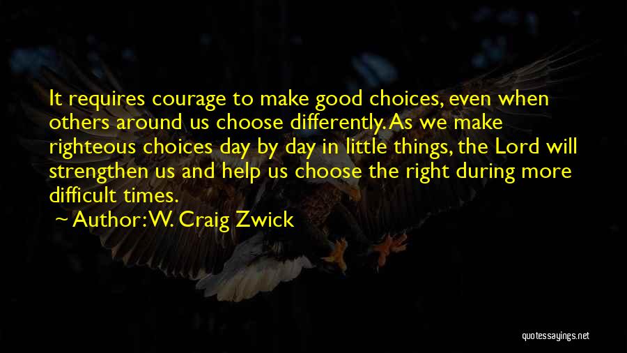 W. Craig Zwick Quotes 2236562