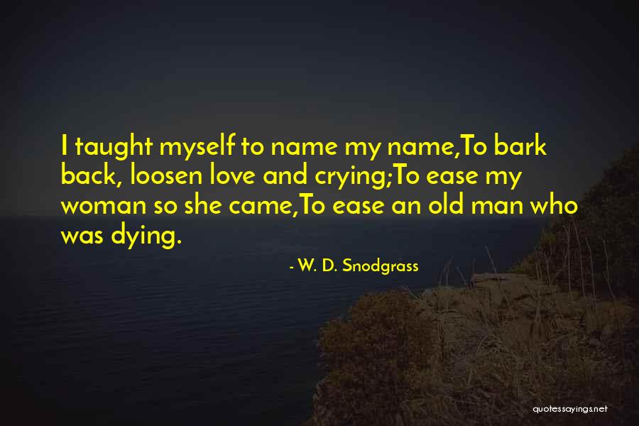 W. D. Snodgrass Quotes 1146482